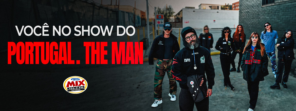 Promoção de ingressos pro show do Portugal. The Man